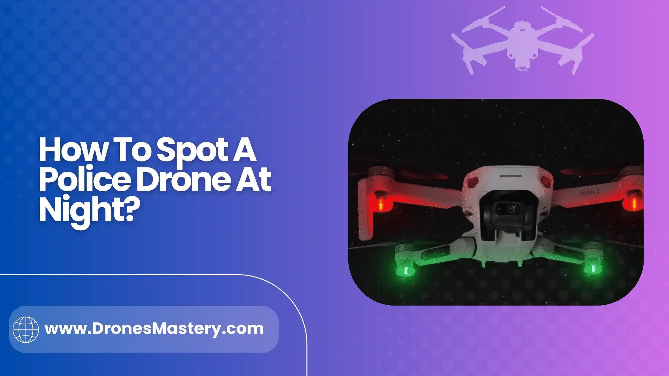 How To Spot A Police Drone At Night? Detailed Information